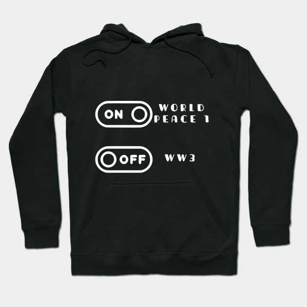 World Peace 1 On And WW3 Off Cool T-Shirt Hoodie by TATOH